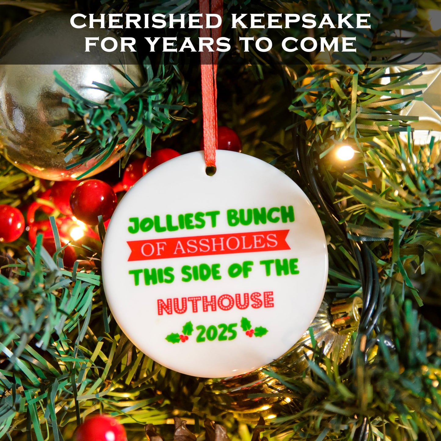 Jolliest Bunch of As*holes This Side of the Nuthouse Ornament 3 Inch