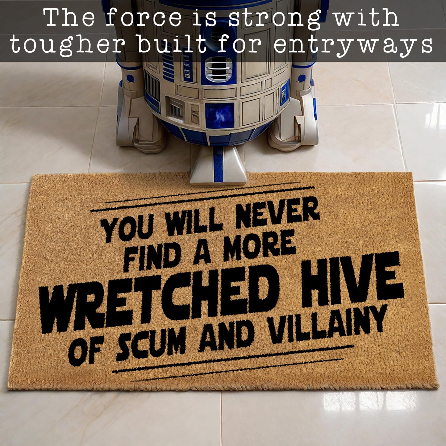 You Will Never Find A More Wretched Hive Of Scum And Villainy Door Mat Starwars 30x17 Inch