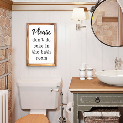 Please Don't Do Coke In The Bathroom Sign 11x16 Inch