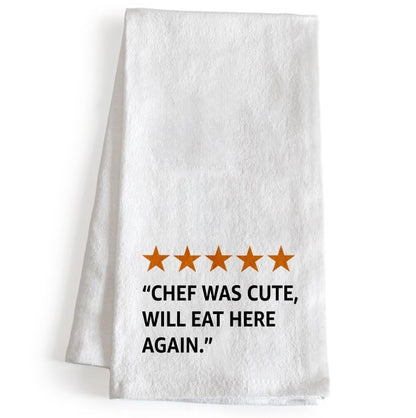 The Chef Was Cute Will Eat Here Again Chef Kitchen Towel 18x24 Inch