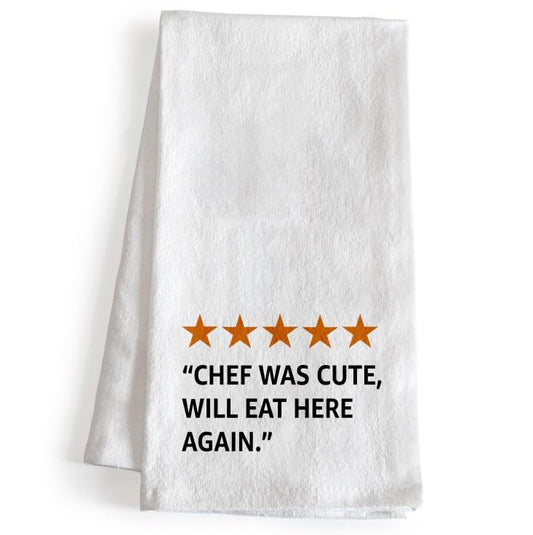 The Chef Was Cute Will Eat Here Again Chef Kitchen Towel 18x24 Inch