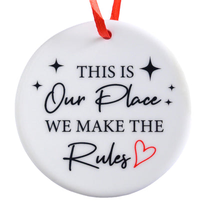 This Is Our Place We Make The Rules Ornament 3 Inch