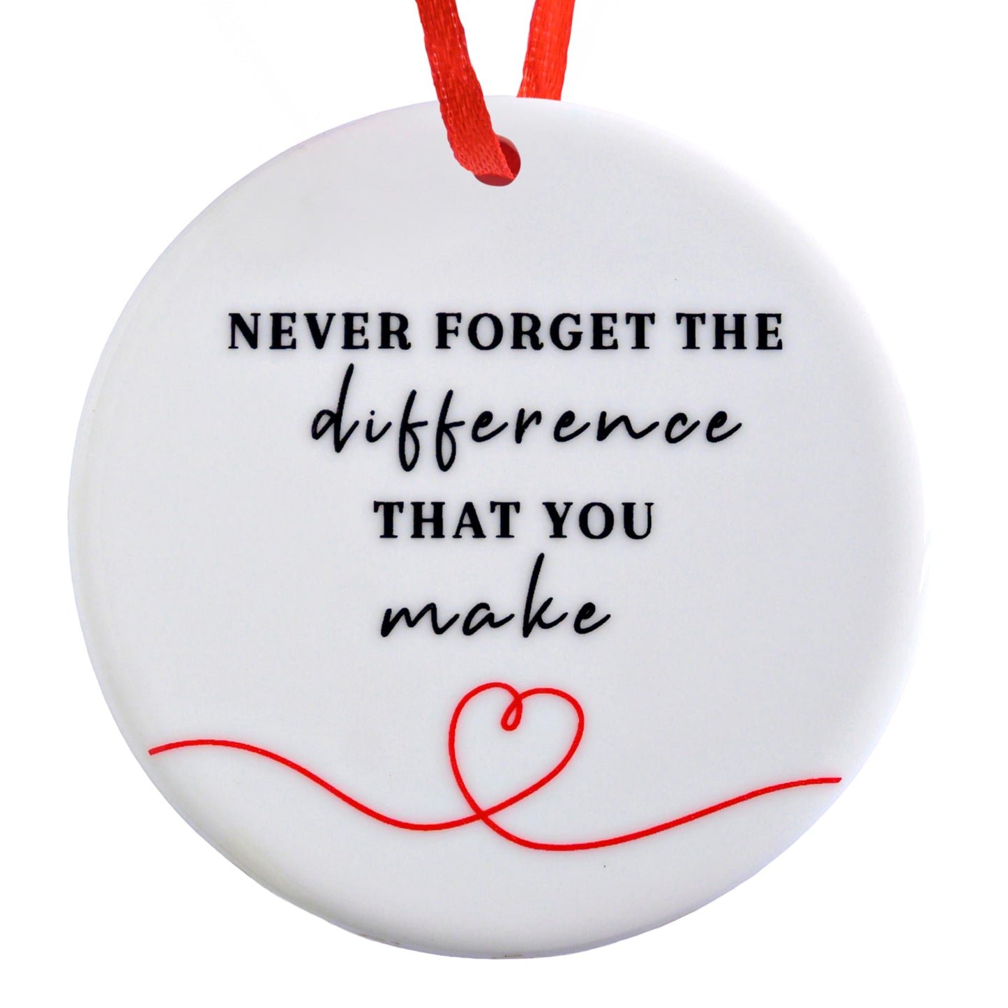 Never Forget the Difference You Make Ornament 6 Inch