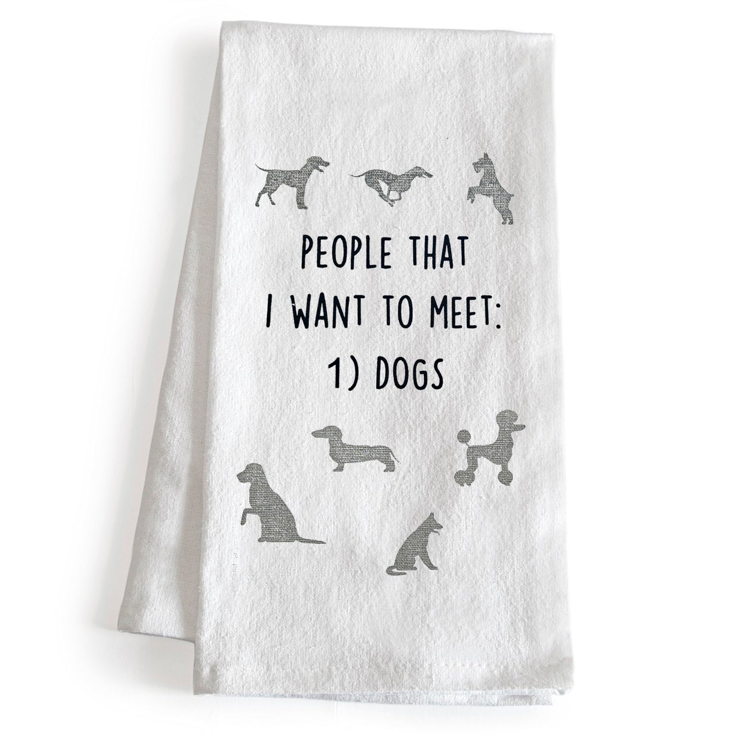 People That I Want To Meet: Dogs 18x24 Inch Cotton Kitchen Towels