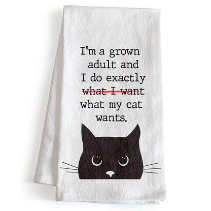 I'm a Grown Adult and I Do Exactly What My Cat Wants Kitchen Towel 18x24 Inch