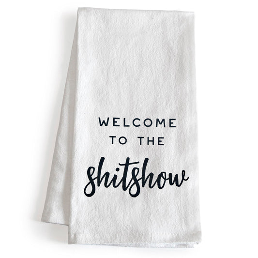 Welcome To The Shit Show  Funny Kitchen Towel 18x24 Inch