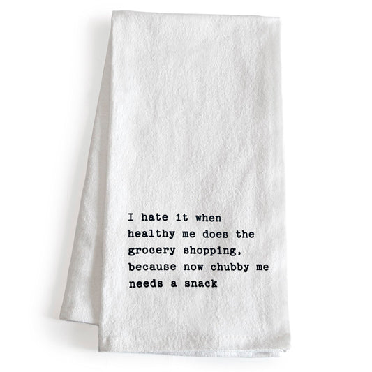 I Hate It When Healthy Me Does The Grocery Shopping Kitchen Towel 18x24 Inch