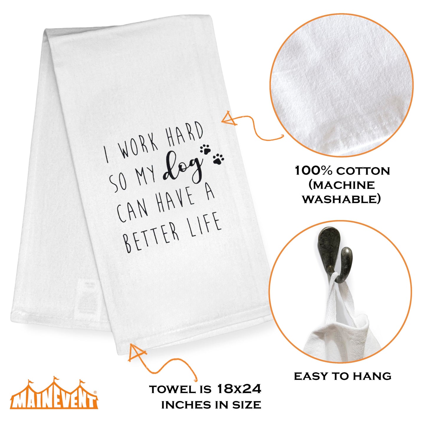 I Work Hard So My Dog Can Have a Better Life Kitchen Towel 18x24 Inch