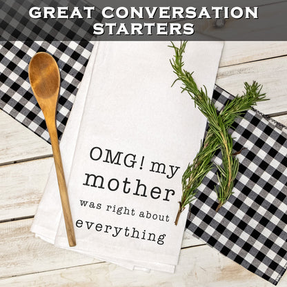OMG My Mother was Right About Everything Dish Towel 18x24 Inch