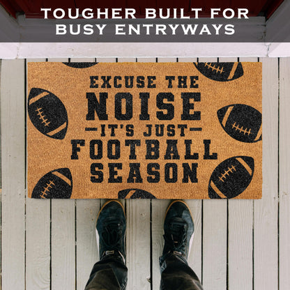 Excuse The Noise Its Just Football Season Doormat 30x17 Inch