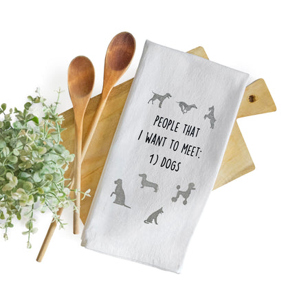 People That I Want To Meet: Dogs 18x24 Inch Cotton Kitchen Towels