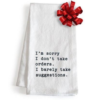 I'm Sorry I Don't Take Orders Dishtowel 18x24 Inch Funny Kitchen Towel
