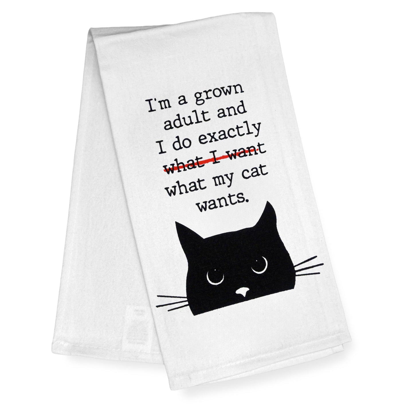 I'm a Grown Adult and I Do Exactly What My Cat Wants Kitchen Towel 18x24 Inch