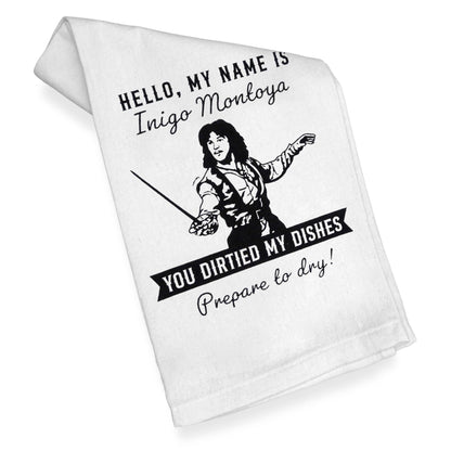 Hello My Name is Inigo You Dirtied My Dishes, Prepare to Dry! Funny Kitchen Towel 18x24 Inch