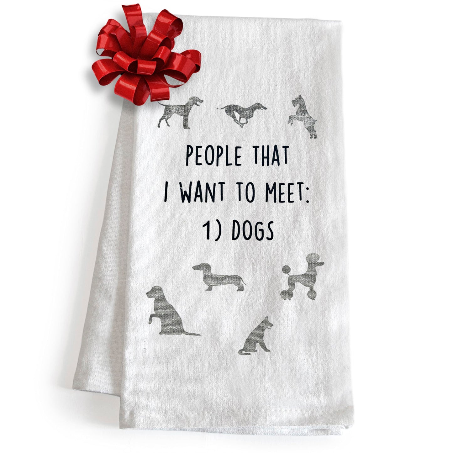 People That I Want To Meet: Dogs 18x24 Inch Cotton Kitchen Towels