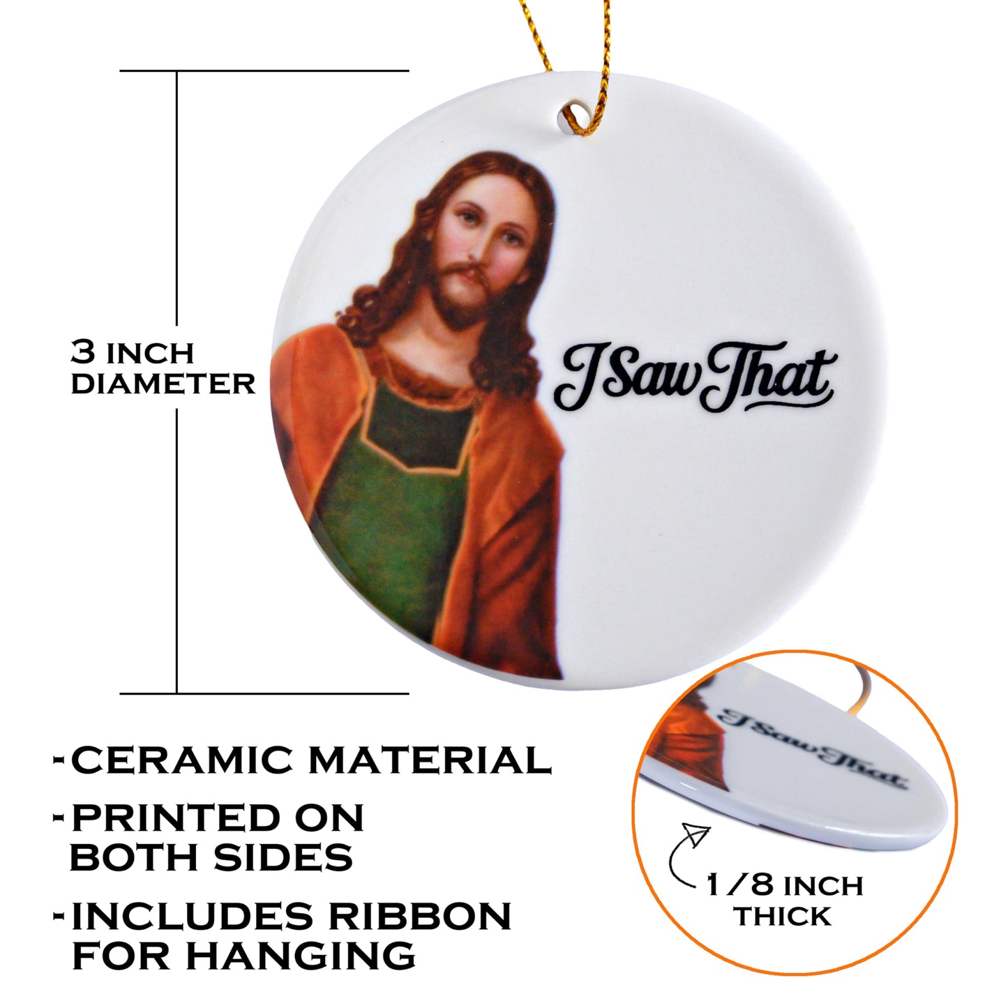 Jesus I Saw That Ornament 3 Inch