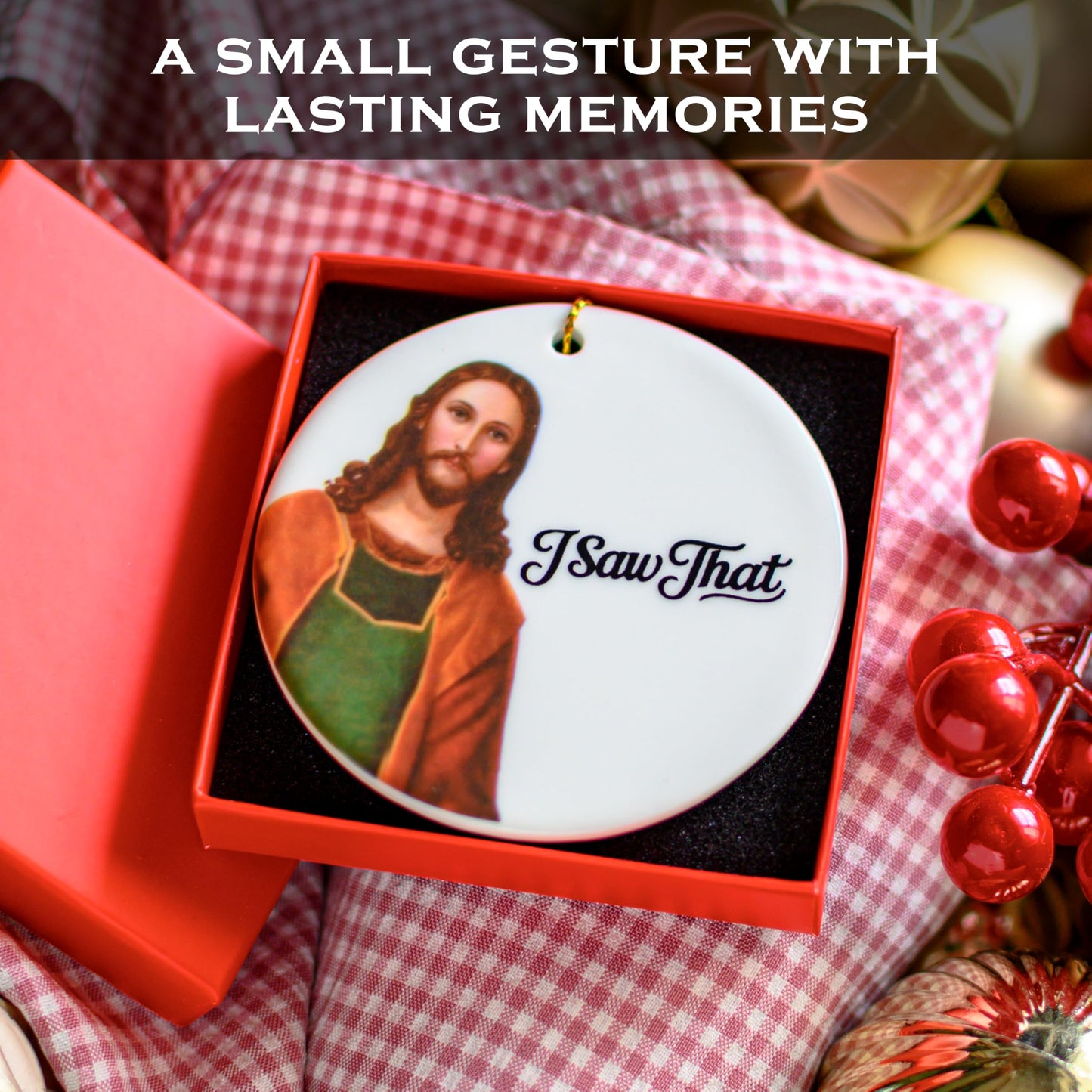 Jesus I Saw That Ornament 3 Inch