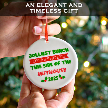 Jolliest Bunch of As*holes This Side of the Nuthouse Ornament 3 Inch