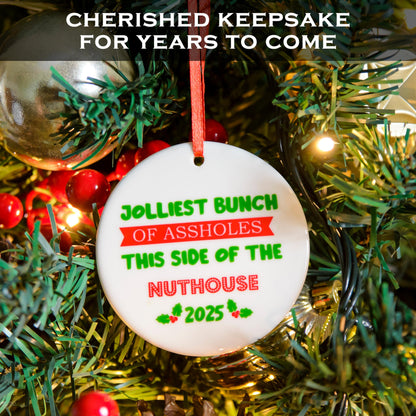 Jolliest Bunch of As*holes This Side of the Nuthouse Ornament 3 Inch