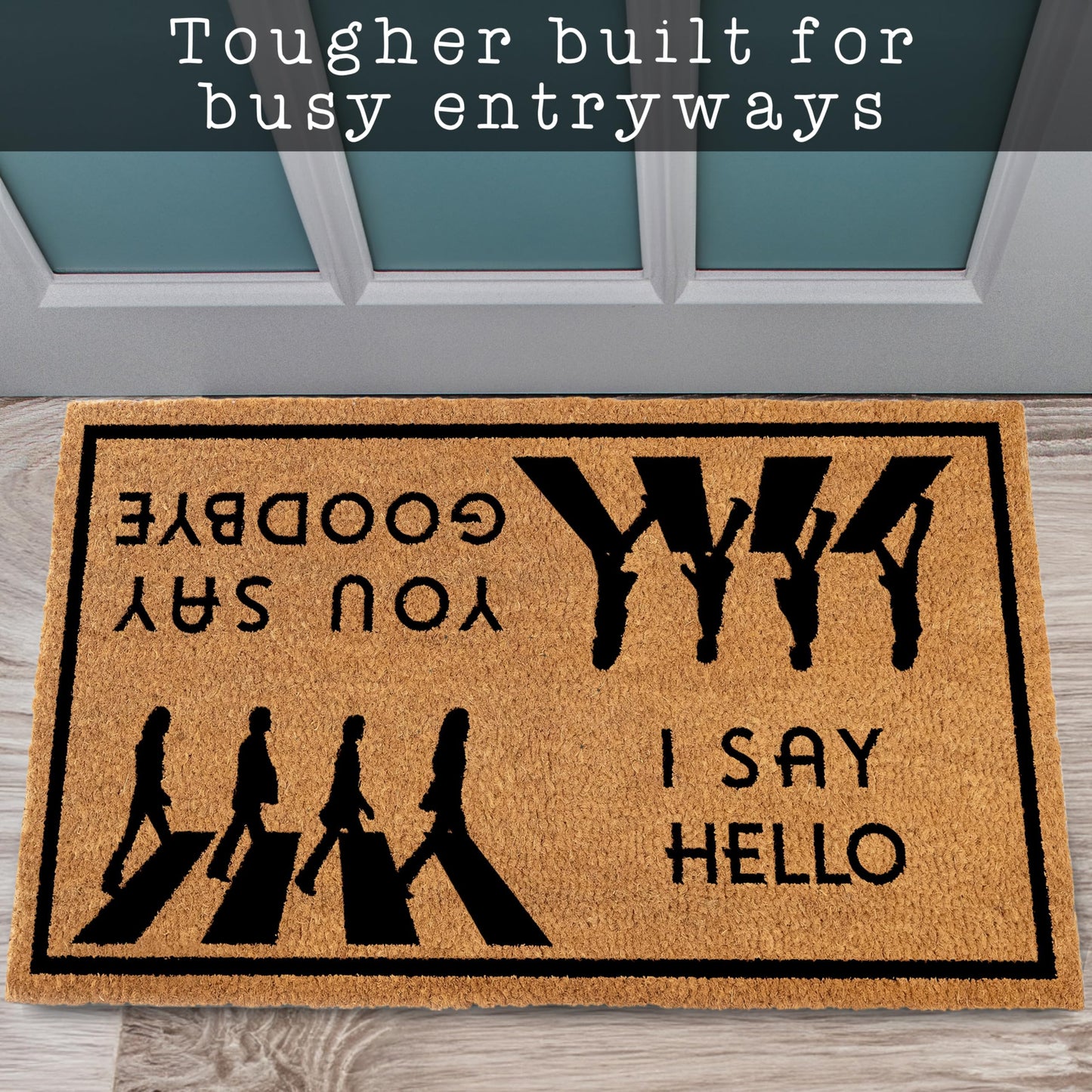 I Say Hello You Say Goodbye Coir Door Mat Outdoor 30x17 Inch