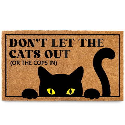 Don't Let The Cats Out Or The Cops In Door Mat Coir Outdoor 30x17 Inch