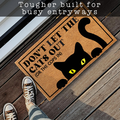 Don't Let The Cats Out Or The Cops In Door Mat Coir Outdoor 30x17 Inch