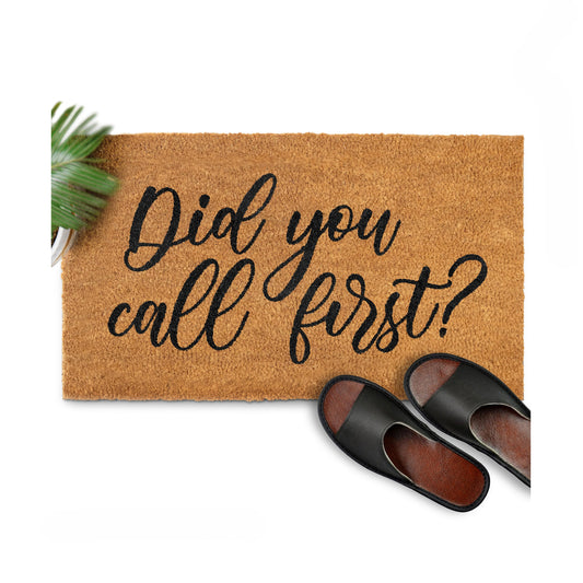 Did You Call First? Funny Coir Welcome Door Mats Variety
