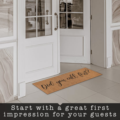 Did You Call First? Funny Coir Welcome Door Mats Variety