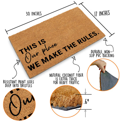 This is Our Place We Make the Rules Door Mat Coir Outdoor 30x17 Inch