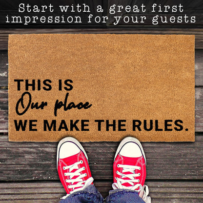 This is Our Place We Make the Rules Door Mat Coir Outdoor 30x17 Inch