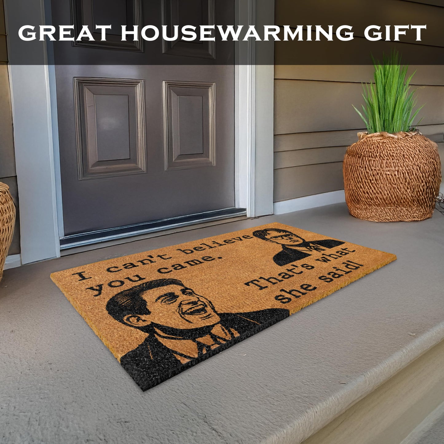 Can't Believe You Came, That's What She Said Door Mat 30x17 Inch