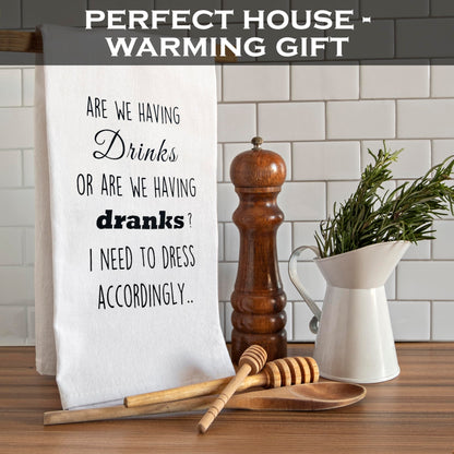 Are We Having Drinks Or Are We Having Dranks 18x24 Inch Funny Kitchen Towel