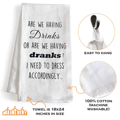 Are We Having Drinks Or Are We Having Dranks 18x24 Inch Funny Kitchen Towel