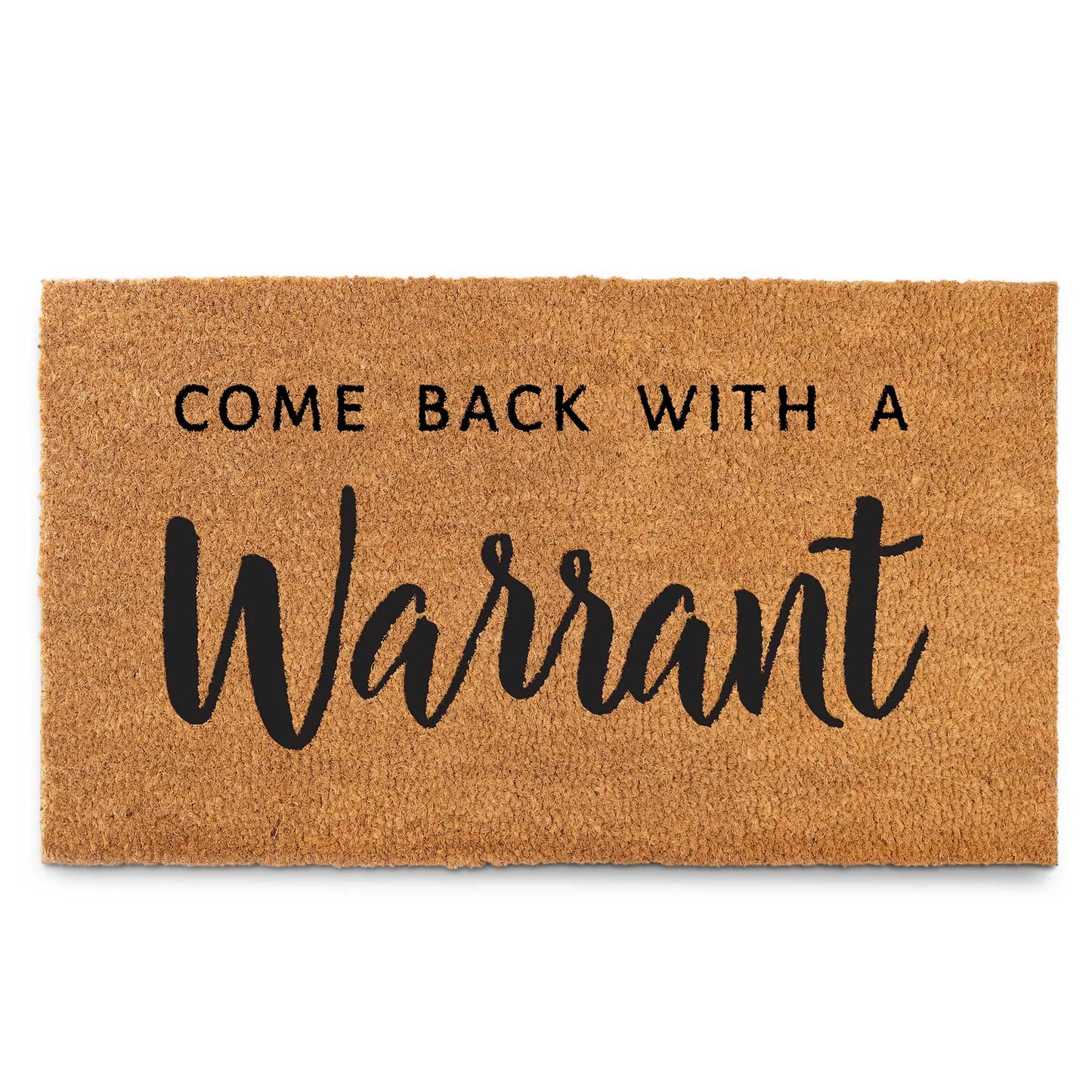 Coir Mat Come Back With a Warrant Durable Funny Mats 30"x17"