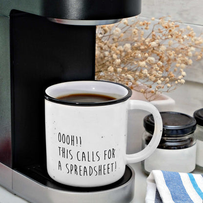 Oohh!! This Calls For A Spreadsheet Cofee Mug