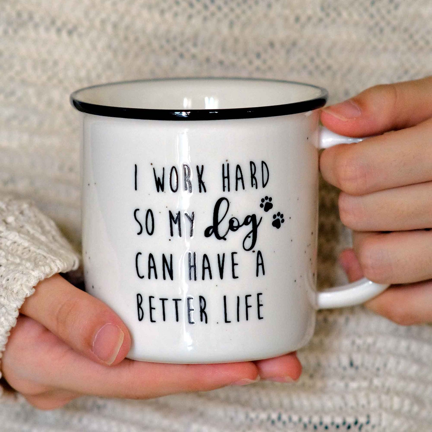 I Work Hard So My Dog Can Have A Better Life Mug 11 Ounce