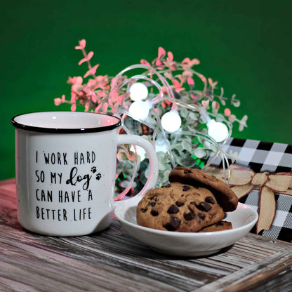 I Work Hard So My Dog Can Have A Better Life Mug 11 Ounce