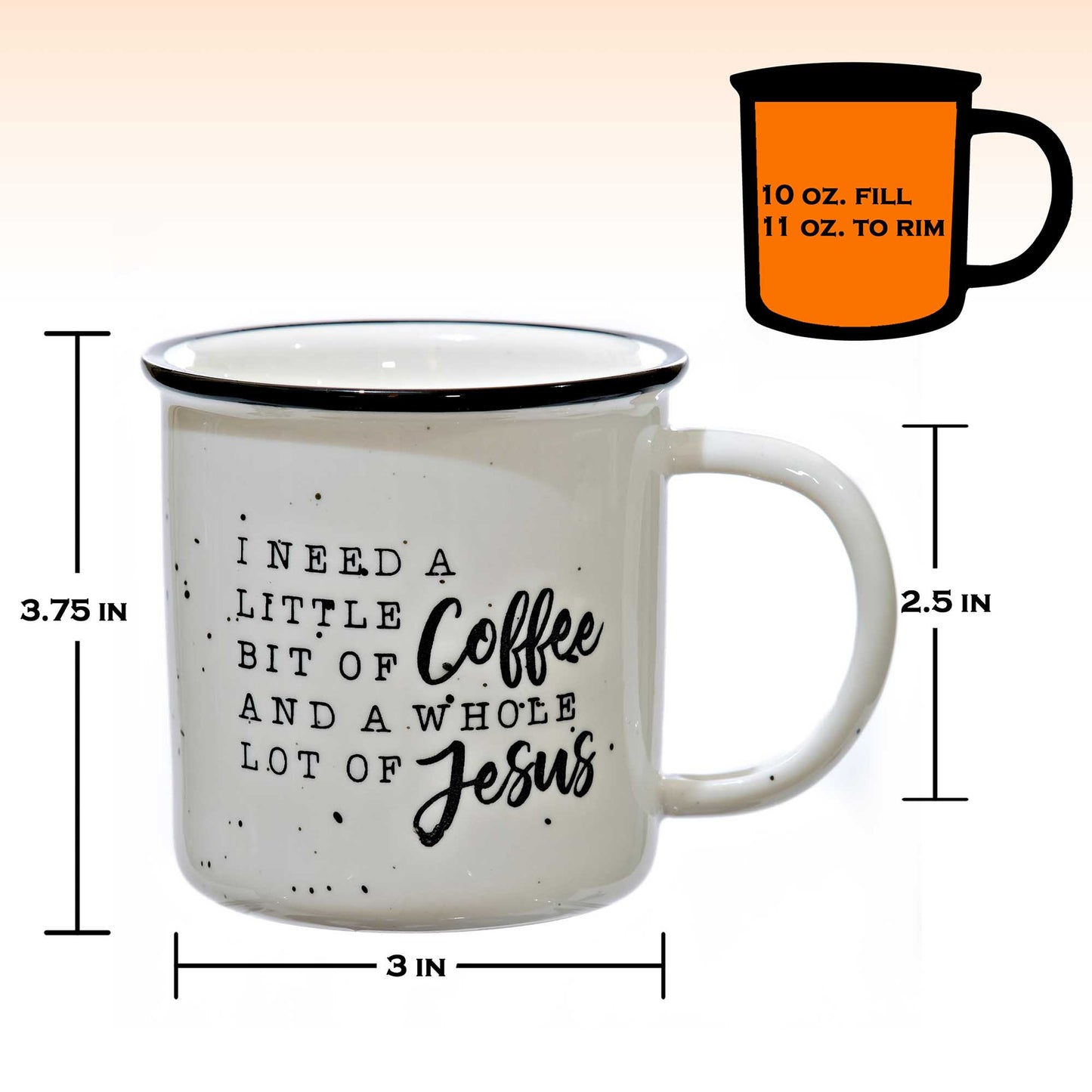 I Need a Little Bit of Coffee and a Whole Lot Jesus Ceramic Mug 11 oz