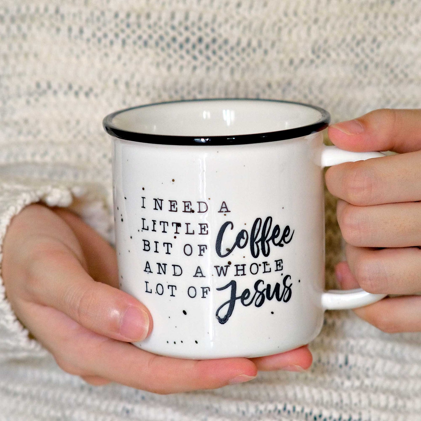 I Need a Little Bit of Coffee and a Whole Lot Jesus Ceramic Mug 11 oz