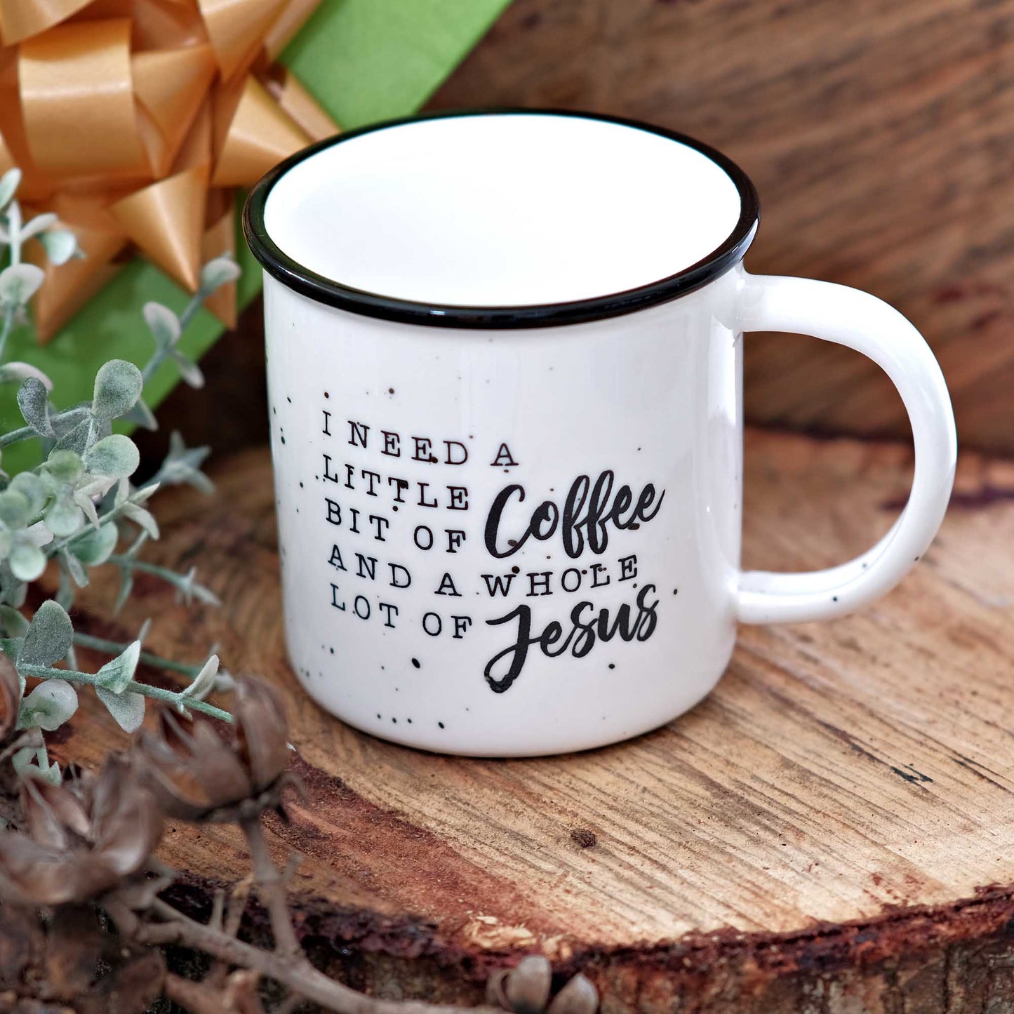 I Need a Little Bit of Coffee and a Whole Lot Jesus Ceramic Mug 11 oz
