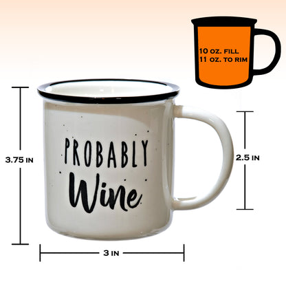 Probably Wine Ceramic Coffee Mug 10 oz.
