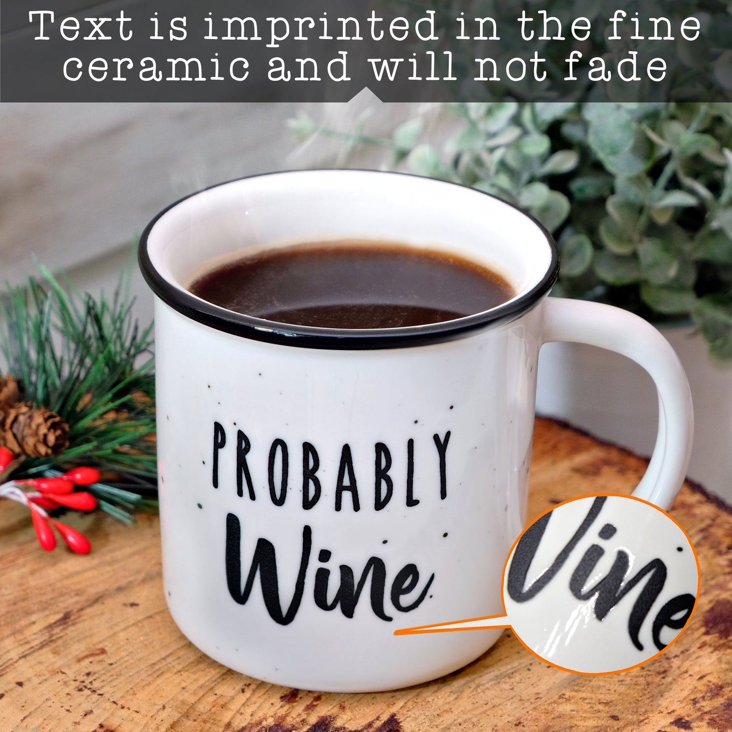 Probably Wine Ceramic Coffee Mug 10 oz.