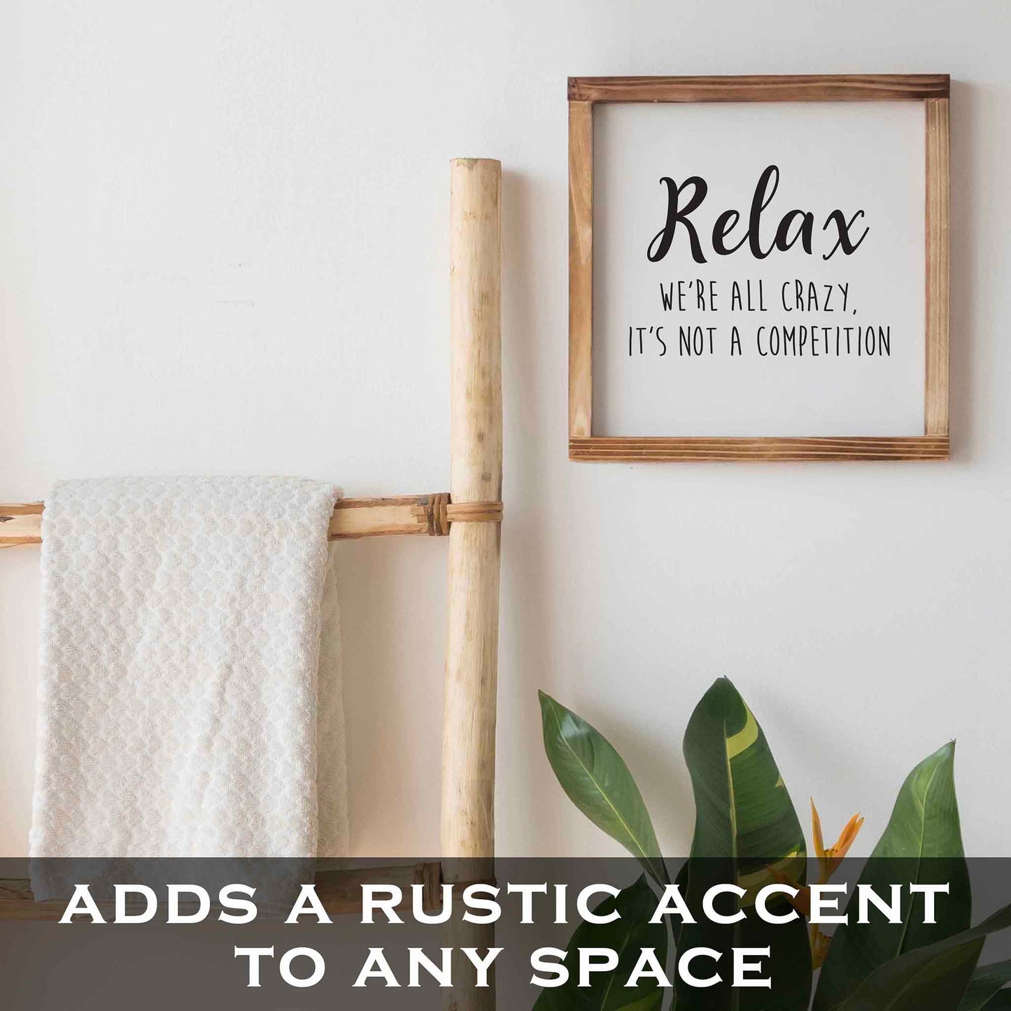 Relax Were All Crazy Its Not A Competition Wood Sign 12x12 Inch