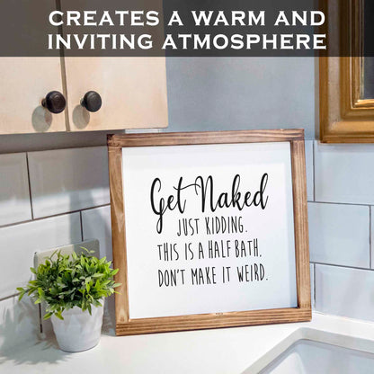 Get Naked Sign- Funny Farmhouse Bathroom Decor Sign 12x12