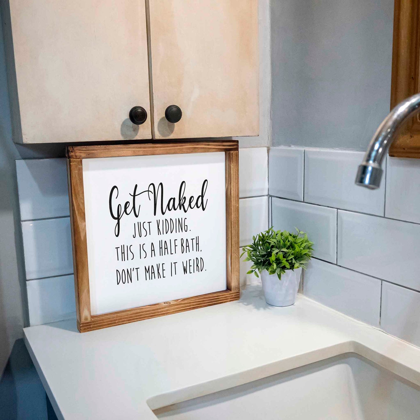 Get Naked Sign- Funny Farmhouse Bathroom Decor Sign 12x12