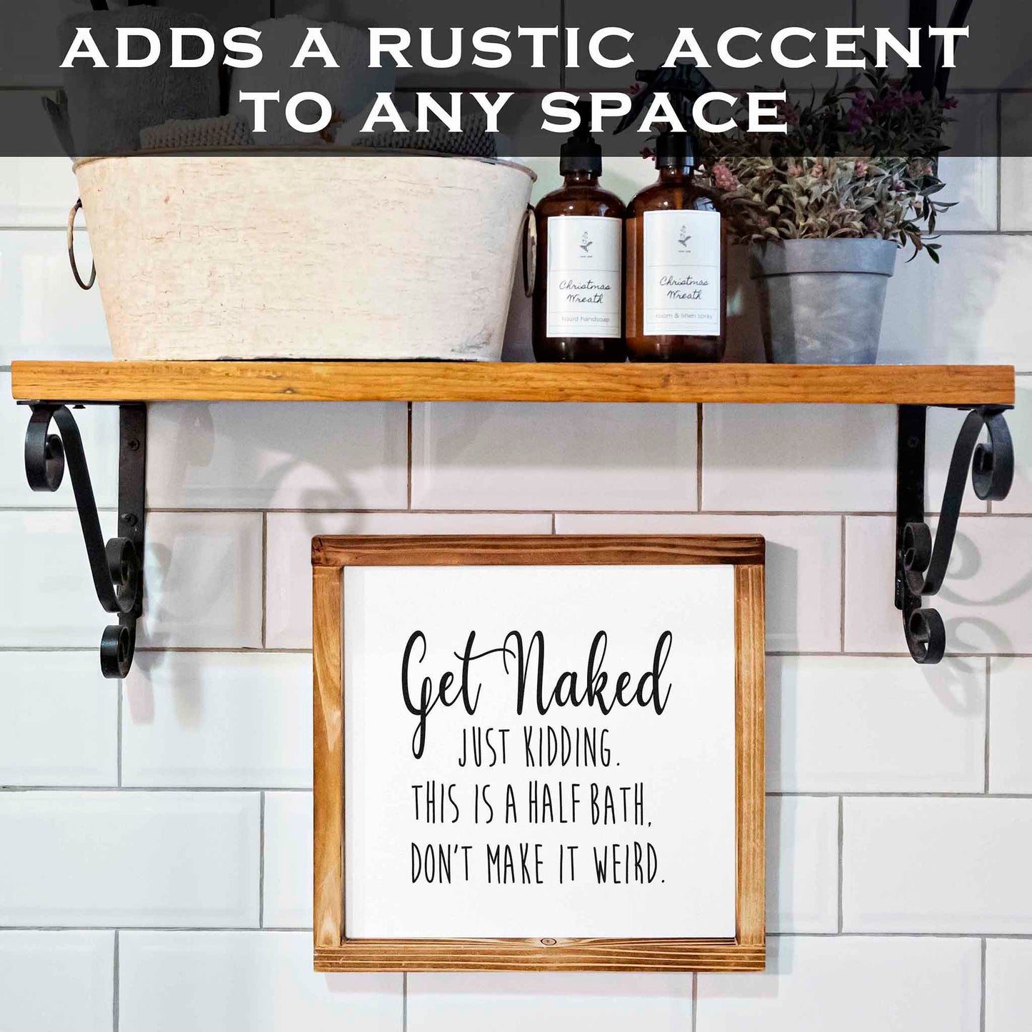 Get Naked Sign- Funny Farmhouse Bathroom Decor Sign 12x12