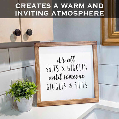Its All Shits And Giggles Sign- Funny Farmhouse Bathroom Decor Sign 12x12