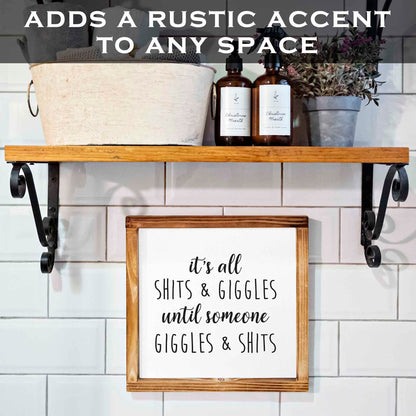 Its All Shits And Giggles Sign- Funny Farmhouse Bathroom Decor Sign 12x12
