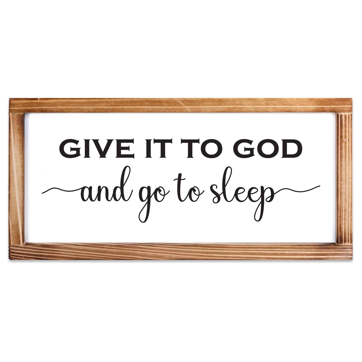 Give it to God and Go to Sleep Sign 8x17 Inch