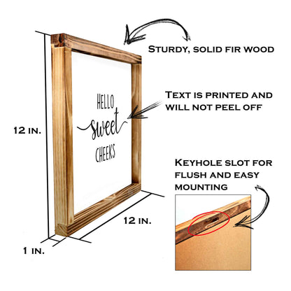 Hello Sweet Cheeks Sign - Funny Farmhouse Bathroom Decor Sign 12x12